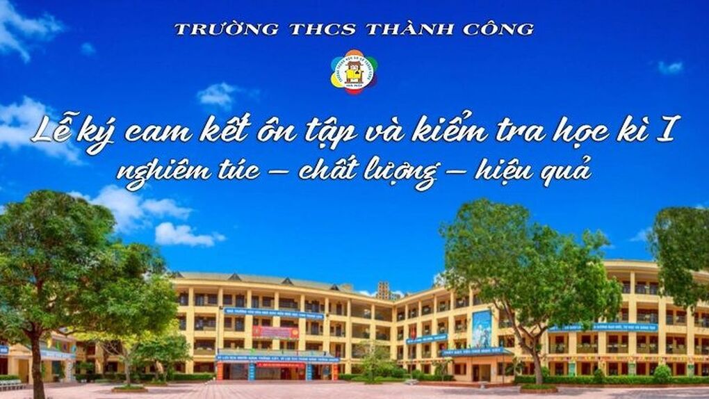 Học sinh trường THCS Thành Công cam kết thực hiện ôn tập, kiểm tra Học kì I nghiêm túc - chất lượng - hiệu quả.