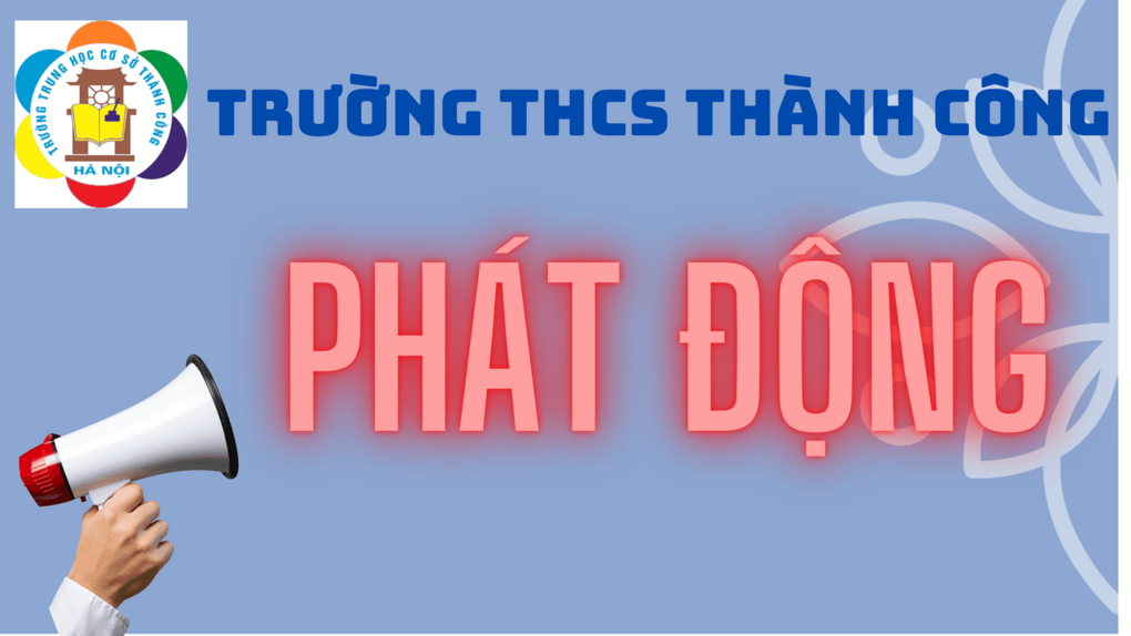 Trường THCS Thành Công phát động tham gia cuộc thi "Vì an toàn giao thông Thủ đô" năm 2021