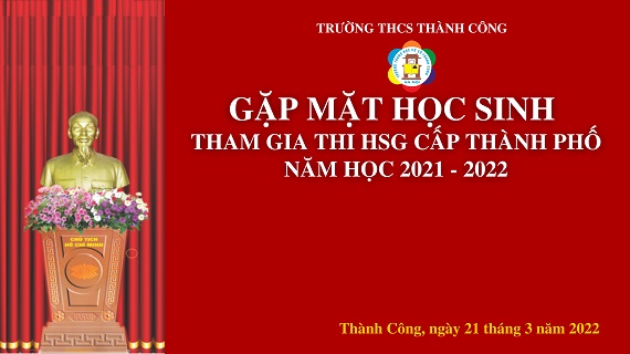 Trường THCS Thành Công gặp mặt đội tuyển tham dự kì thi Học sinh giỏi cấp Thành phố