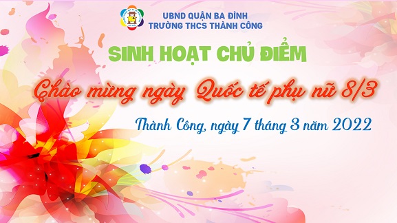 Sinh hoạt chủ điểm "Tìm hiểu lịch sử, ý nghĩa ngày quốc tế phụ nữ 8/3"