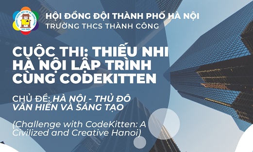 Trường THCS Thành Công hưởng ứng cuộc thi "Thiếu nhi Thủ đô lập trình cùng Codekitten"