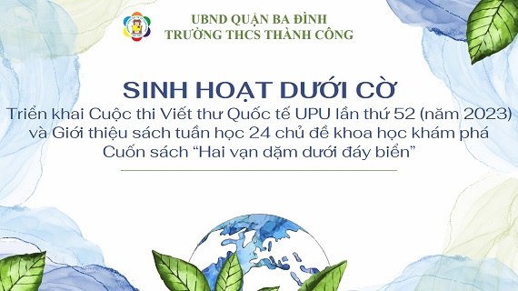 Trường THCS Thành Công triển khai Cuộc thi Viết thư Quốc tế UPU lần thứ 52 (năm 2023) và sinh hoạt theo chủ đề
