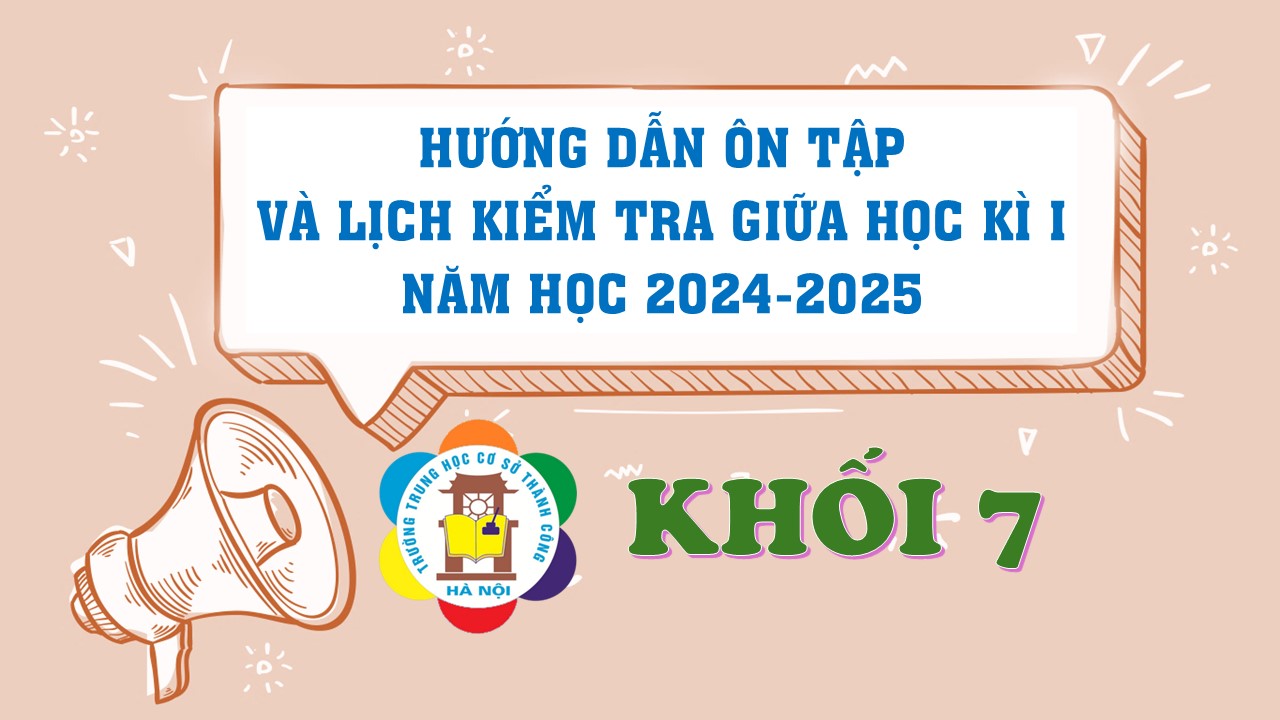 Hướng dẫn ôn tập và lịch kiểm tra giữa Học kì 1 năm học 2024-2025 dành cho học sinh lớp 7