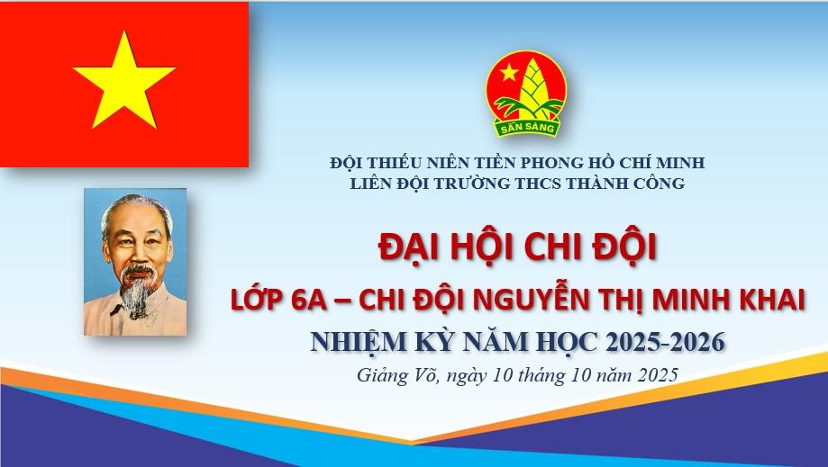 Đại hội chi đội 6A – chi đội Nguyễn Thị Minh Khai