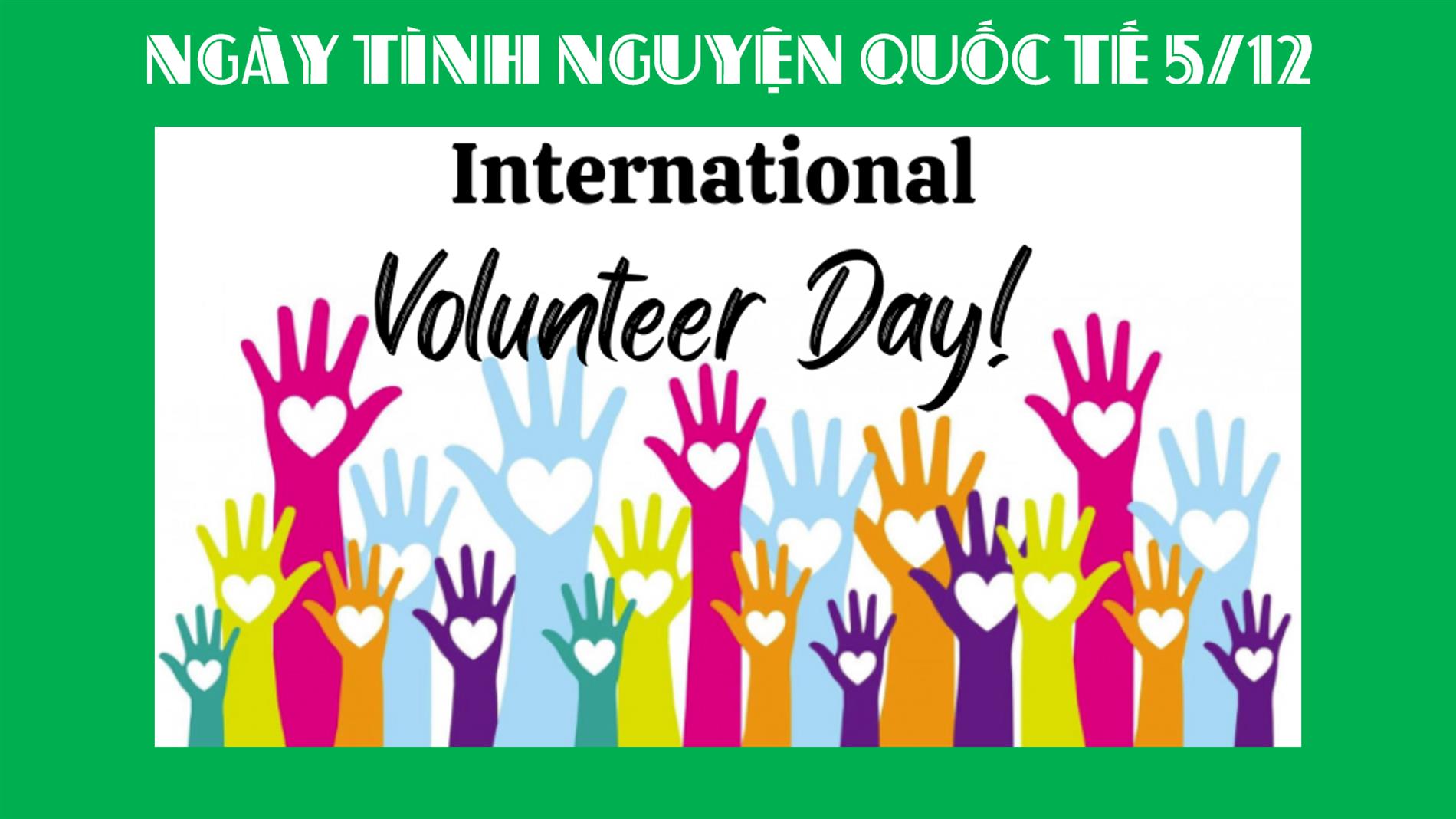 Ngày tình nguyện quốc tế 5/12 - Tri ân những người kiến tạo yêu thương