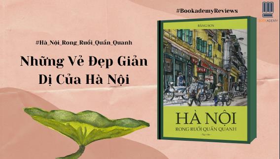 Hà Nội rong ruổi quẩn quanh – Khi Hà Nội bước ra từ miền thương nhớ