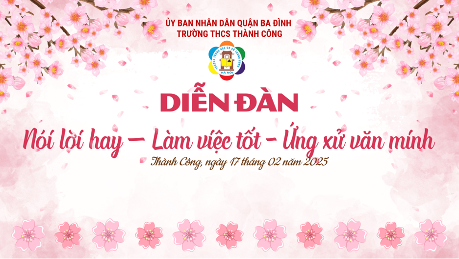 Học sinh trường THCS Thành Công tổ chức diễn đàn “Nói lời hay – Làm việc tốt - Ứng xử văn minh”