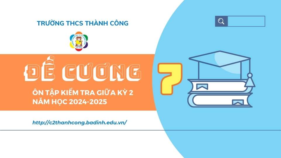 Đề cương ôn tập giữa học kì 2 lớp 7 (năm học 2024-2025)