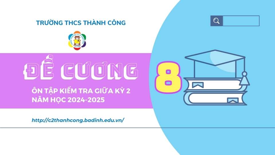 Đề cương ôn tập giữa học kì 2 lớp 8 (năm học 2024-2025)