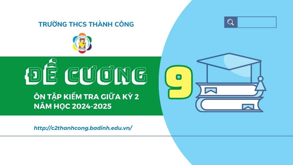 Đề cương ôn tập giữa học kì 2 lớp 9 (năm học 2024-2025)