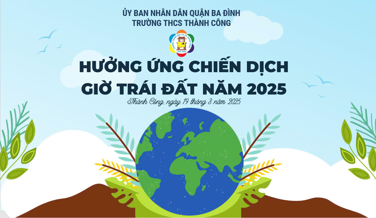 HƯỞNG ỨNG GIỜ TRÁI ĐẤT 2025: CHUYỂN DỊCH XANH, TƯƠNG LAI XANH!