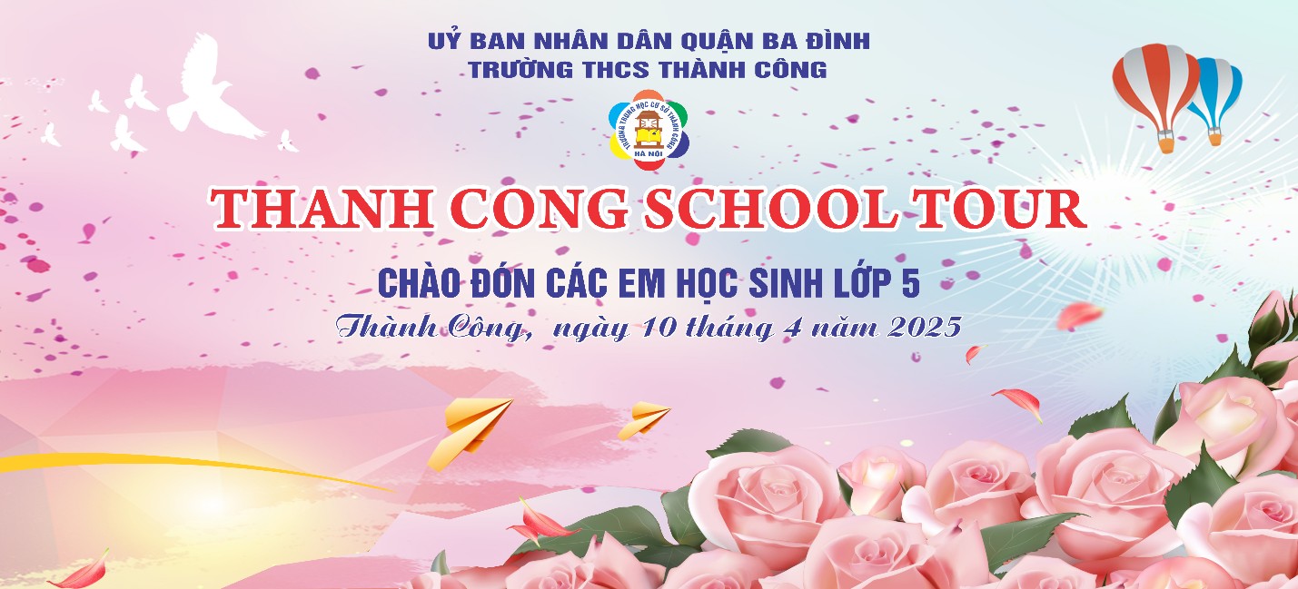 “THANHCONG SCHOOL TOUR” - Hành trình trải nghiệm khám phá  ngôi trường mơ ước