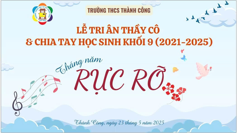 Lễ tri ân thầy cô và chia tay học sinh lớp 9 của trường THCS Thành Công - ghi dấu những tháng năm rực rỡ!