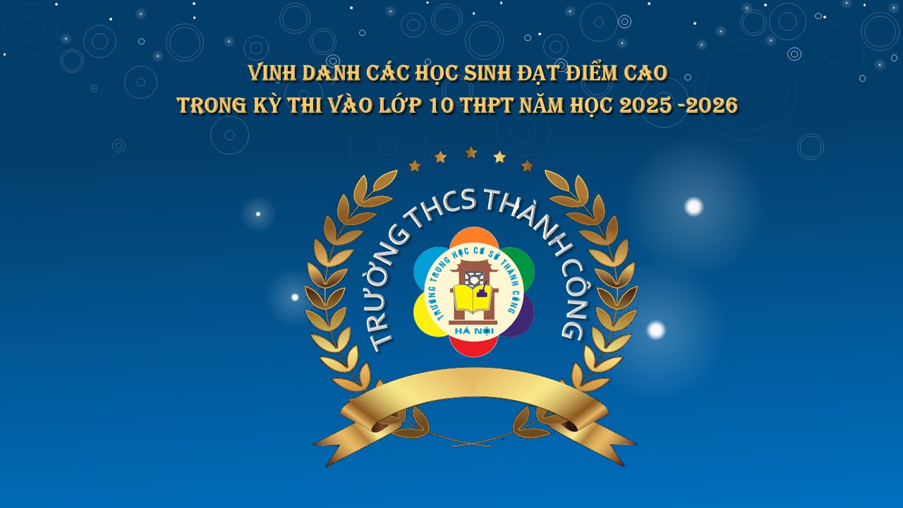 Vinh danh các học sinh đạt thành tích cao trong kỳ thi vào 10 THPT năm học 2025-2026