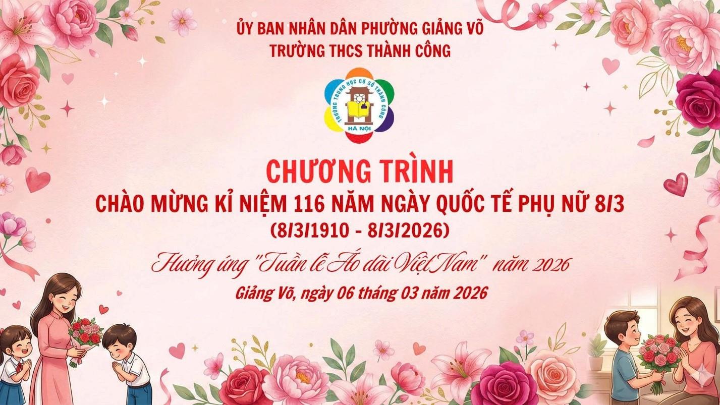 Tháng Ba yêu thương tại Trường THCS Thành Công (Hoạt động chào mừng 116 năm Ngày Quốc tế Phụ nữ 8/3 (1910 – 2026))